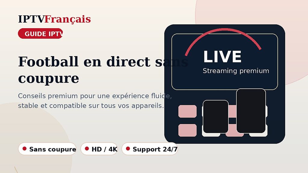 Regarder le football en direct sans coupure : les bons réglages