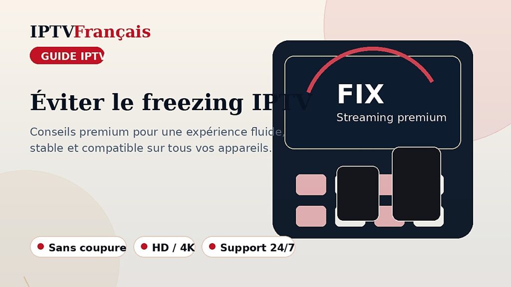 Que faire si votre IPTV bloque ou se fige ?